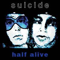 Suicide : Half Alive